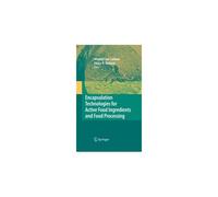 Encapsulation Technologies For Active Food Ingredients And Food Processing