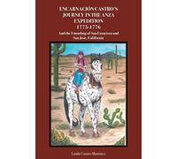 Encarnación Castro's Journey In The Anza Expedition 1775-1776