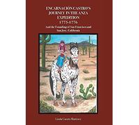 Encarnacion Castro's Journey In The Anza Expedition 1775-1776