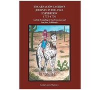 Encarnacion Castro's Journey In The Anza Expedition 1775-1776