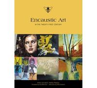Encaustic Art In The Twenty-First Century
