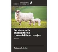Encefalopatía espongiforme transmisible en ovejas: Resumen