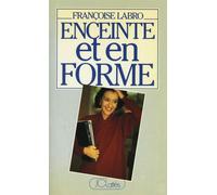 Enceinte et en forme - Françoise Labro - Lattes - broché - Livre