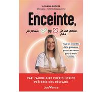 Enceinte, je peux ou je ne peux pas ? Tous les interdits de la grossesse passés en revue pour 9 mois sereins - Louana Becker - Jouvence - broché - Guide