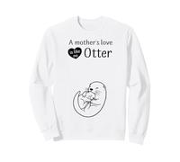 Enceinte - Mothers Love is Like No Otter Sweatshirt
