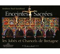 Enceintes sacrées - les jubés et chancels de Bretagne - Andrew-Paul Sandford - Equinoxe - relié - Beau livre