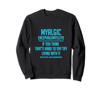 Encéphalomyélite myalgique - ME/CFS - Difficile à vivre avec Sweatshirt
