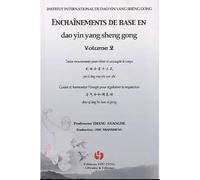Enchaînements de base en dao yin yang sheng gong: Volume 2, Treize mouvements pour étirer et assouplir le corps ; Guide et harmoniser l'énergie pour régulariser la respiration