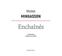 Enchaînés: Le traumatisme de guerre au XXIe siècle