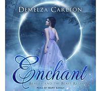 Enchant: Beauty and the Beast Retold (Romance a Medieval Fairytale)