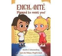 Enchanté / Pleased To Meet You!