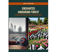 Enchanted Amigurumi Forest: Crafting Mystical Woodland Creatures Book
