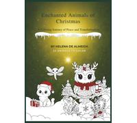 Enchanted Animals of Christmas: A Coloring Journey of Peace and Transformation - 25 animals to color