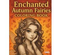Enchanted Autumn Fairies Coloring Book: 50 Magical Fairy Girls with Falling Leaves for Relaxation and Creativity