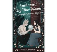 Enchanted By The Moon: A Gargoyle Monster Romance