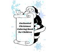 Enchanted Christmas Coloring Book for Children: Filled with Animals, Joy, and Magical Stories to Uncover