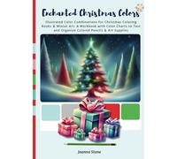 Enchanted Christmas Colors. Illustrated Color Combinations for Christmas Coloring Books & Winter Art: A Workbook with Color Charts to Test and Organize Colored Pencils & Art Supplies