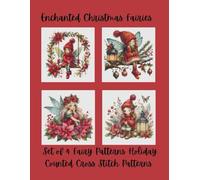 Enchanted Christmas Fairies: Set of 4 Counted Cross Stitch Fairy Patterns