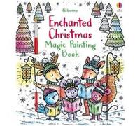Enchanted Christmas Magic Painting Book by Fiona Watt Fiona Watt (Auteur)