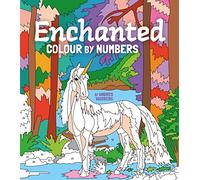 Enchanted Colour by Numbers: Includes 45 Artworks To Colour