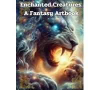 Enchanted Creatures: A Fantasy Artbook: It is a picture book with imaginary animals with various subtitles that will allow you to enjoy something supernatural.