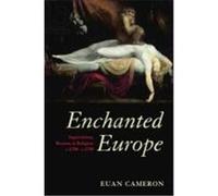 Enchanted Europe: Superstition, Reason, and Religion, 1250-1750 Cameron, Euan (Auteur)