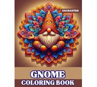enchanted gnome coloring book for adults: Beautiful and adorable illustrations of gnomes in mandalas in a fantasy book designed for colorists seeking ... haven for relaxation and stress relief.