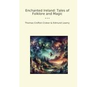 Enchanted Ireland: Tales of Folklore and Magic