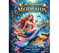 Enchanted Mermaids: An Elegant Fantasy Coloring Book