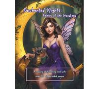 Enchanted Nights: Fairies of the Woodland: A Relaxing adult coloring book of enchanted fairies, moonlit forests and magical nights