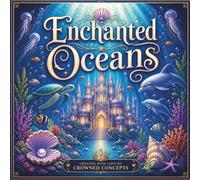 Enchanted Oceans: An ocean coloring book for adults with relaxing designs