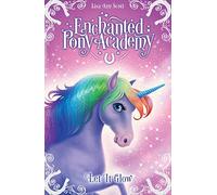 Enchanted Pony Academy - #3 Let It Glow: 1