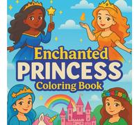 Enchanted Princess Coloring Book: “A Fairytale Adventure for Kids with Endless Imagination!”