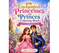 Enchanted Princesses and Princes Coloring Book: Cute Royal Fantasy Scenes to Color