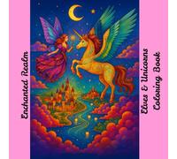 Enchanted Realm: Elves & Unicorns Coloring Book for Teens and Adult: A Creative Journey into a Magical Forest with 50 Pages of Fantasy