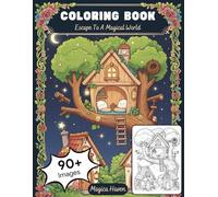 Enchanted Realm: Whimsical Fairy Houses, Hidden Pathways, and Magical Forest Scenery - An Intricate Adult Coloring Book for Stress Relief and Relaxation