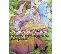 Enchanted Realms: A Tapestry of Fantasy Adventures: Color the magic!