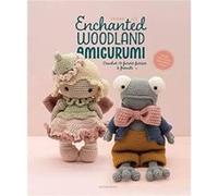 Enchanted Woodland Amigurumi: Crochet 15 Forest Fairies & Friends