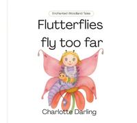 Enchanted Woodland Tales: Flutterflies Fly Too Far