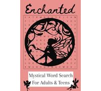 Enchanted Word Search: Enchanted Word Search | Mystical, Forest, Fairy, Magic | For Adults & Teens, Ideal for Gifts, Holidays, Birthdays