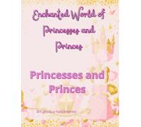 "Enchanted World of Princesses and Princes: Princesses and princes