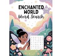 Enchanted World Word Search for Girls Ages 6-8: 100 Fun and Easy Puzzles for Kids | Large Print Word Search Book | Magical Activity Book for Girls