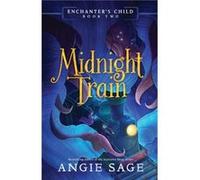 Enchanters Child Book Two Midnight Train by Angie Sage Paperback Book Angie Sage (Auteur)