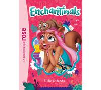 Enchantimals 06 - L'idée de Sancha - Mattel - Bb Rose Verte - Poche - Roman cadet dès 6 ans