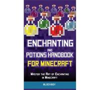 Enchanting And Potions Handbook For Minecraft