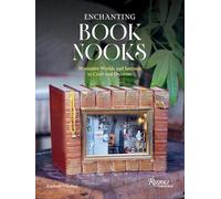 Enchanting Book Nooks: Miniature Worlds and Settings to Craft and Decorate