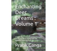 Enchanting Deer Dreams : Volume 1: Unleash Your Creativity and Find Peace in the Serene World of Deer with this Beautiful Colouring Book