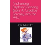 "Enchanting Elephant Coloring Book: A Creative Journey into the Wild"