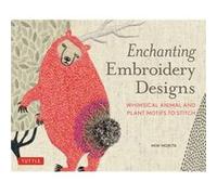 Enchanting Embroidery Designs: Whimsical Animal and Plant Motifs to Stitch