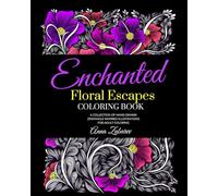 Enchanting Floral Escapes: Adult Coloring Book for Stress Relief with Zentangles: Embark on a Transformative Journey to Calmness with this Captivating ... of Relaxing Flower Zentangle Patterns